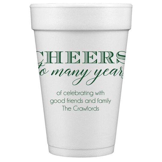 Cheers To Many Years Styrofoam Cups